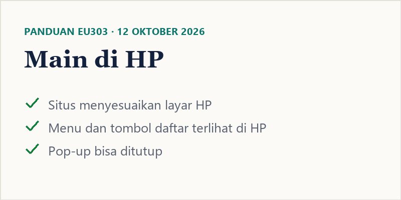 Ilustrasi panduan main di hp EU303